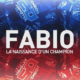 Fabio la naissance d'un champion
