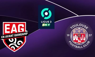 Guingamp / Toulouse (TV / Streaming) Sur quelle chaîne suivre le match de Ligue 2 ce samedi ?