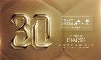 Les Trophées UNFP 2022 à suivre ce dimanche 15 mai sur la chaîne l'Equipe et Prime Vidéo