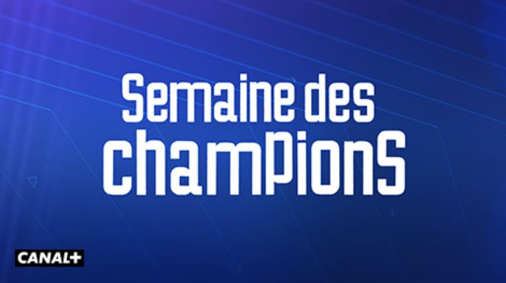 "La Semaine des Champions" à suivre du 23 au 27 mai 2022 sur Canal Plus