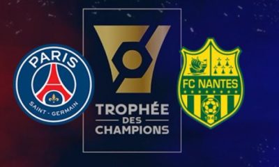 Paris Saint-Germain (PSG) / FC Nantes (FCN) (TV/Streaming) Sur quelle chaîne regarder le trophée des champions dimanche ?