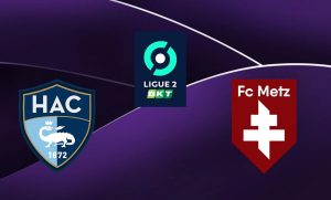 Le Havre (HAC) / Metz (FCM) (TV/Streaming) Sur quelles chaines et à quelle heure suivre le match de Ligue 2 ?
