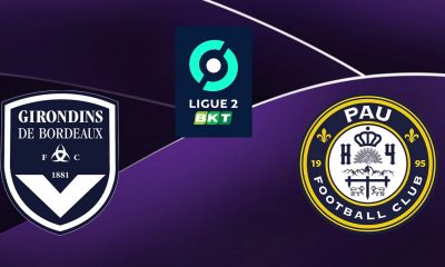 Bordeaux (FCGB) / Pau (PFC) (TV/Streaming) Sur quelle chaine et à quelle heure suivre le match de Ligue 2 ?