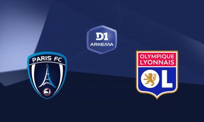 Paris FC / Lyon (TV/Streaming) Sur quelle chaîne et à quelle heure voir le match de D1 Arkéma ?