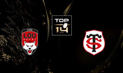 Lyon (LOU) / Toulouse (ST) (TV/Streaming) Sur quelle chaine et à quelle heure regarder le match de Top 14 ?