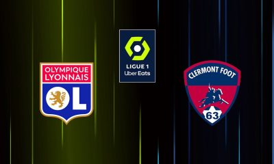 Lyon (OL) / Clermont (CF63) (TV/Streaming) Sur quelles chaines et à quelle heure regarder le match de Ligue 1 ?