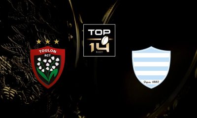 Toulon (RCT) / Racing 92 (R92) Sur quelle chaine et à quelle heure regarder le match de Top 14 ?