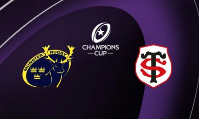 Munster / Toulouse (TV/Streaming) Sur quelles chaînes et à quelle heure suivre le match de Champions Cup ?