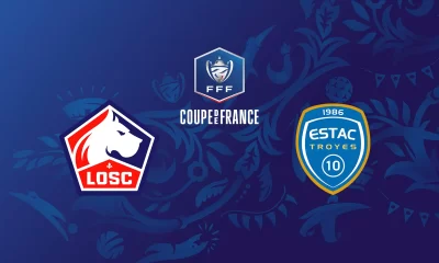 Lille / Troyes (TV/Streaming) Sur quelle chaine et à quelle heure suivre le match de Coupe de France ?