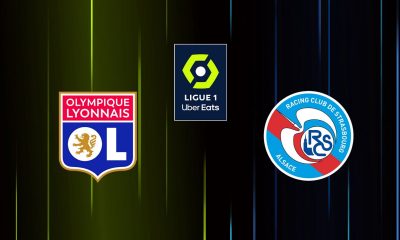 Lyon (OL) / Strasbourg (RCSA) (TV/Streaming) Sur quelles chaines et à quelle heure regarder le match de Ligue 1 ?