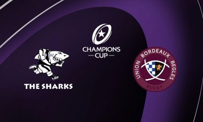 Sharks / Bordeaux-Bègles (TV/Streaming) Sur quelles chaînes et à quelle heure suivre le match de Champions Cup ?