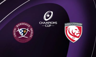 Bordeaux-Bègles / Gloucester (TV/Streaming) Sur quelles chaînes et à quelle heure suivre le match de Champions Cup ?