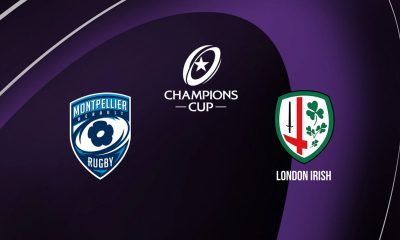 Montpellier / London Irish (TV/Streaming) Sur quelle chaîne et à quelle heure suivre le match de Champions Cup ?