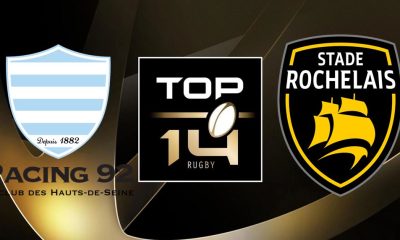 Racing 92 (R92) / La Rochelle (SR) (TV/Streaming) Sur quelle chaine et à quelle heure regarder le match de Top 14 ?