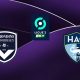 Bordeaux (FCGB) / Le Havre (HAC) (TV/Streaming) Sur quelle chaine et à quelle heure suivre le match de Ligue 2 ?