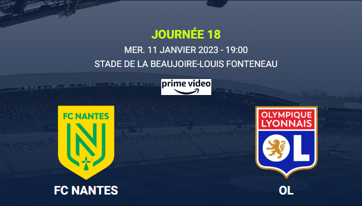 Nantes (FCNA) / Lyon (OL) (TV/Streaming) Sur quelle chaîne et à quelle heure regarder le match de Ligue 1 Uber Eats ?