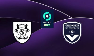 Amiens (ASC) / Bordeaux (FCGB) (TV/Streaming) Sur quelle chaine et à quelle heure suivre le match de Ligue 2 ?