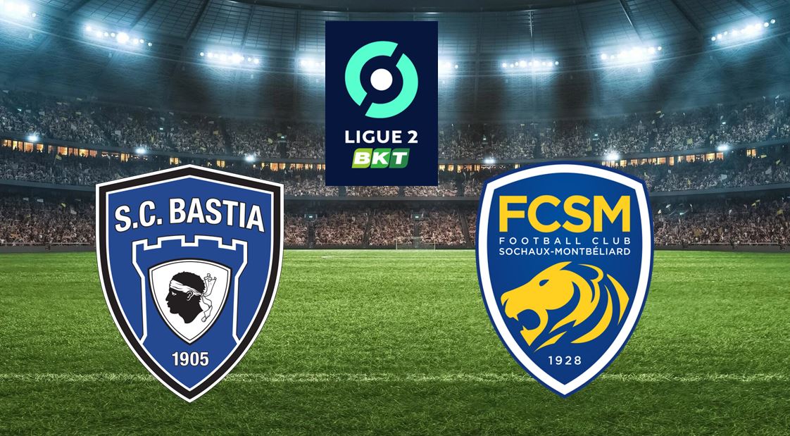 Bastia (SCB) / Sochaux (FCSM) (TV/Streaming) Sur quelles chaines et à quelle heure suivre le match de Ligue 2 ?