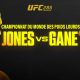 Gane vs Jones - UFC 285 (TV/Streaming) Sur quelle chaine et à quelle heure suivre le combat de MMA ?