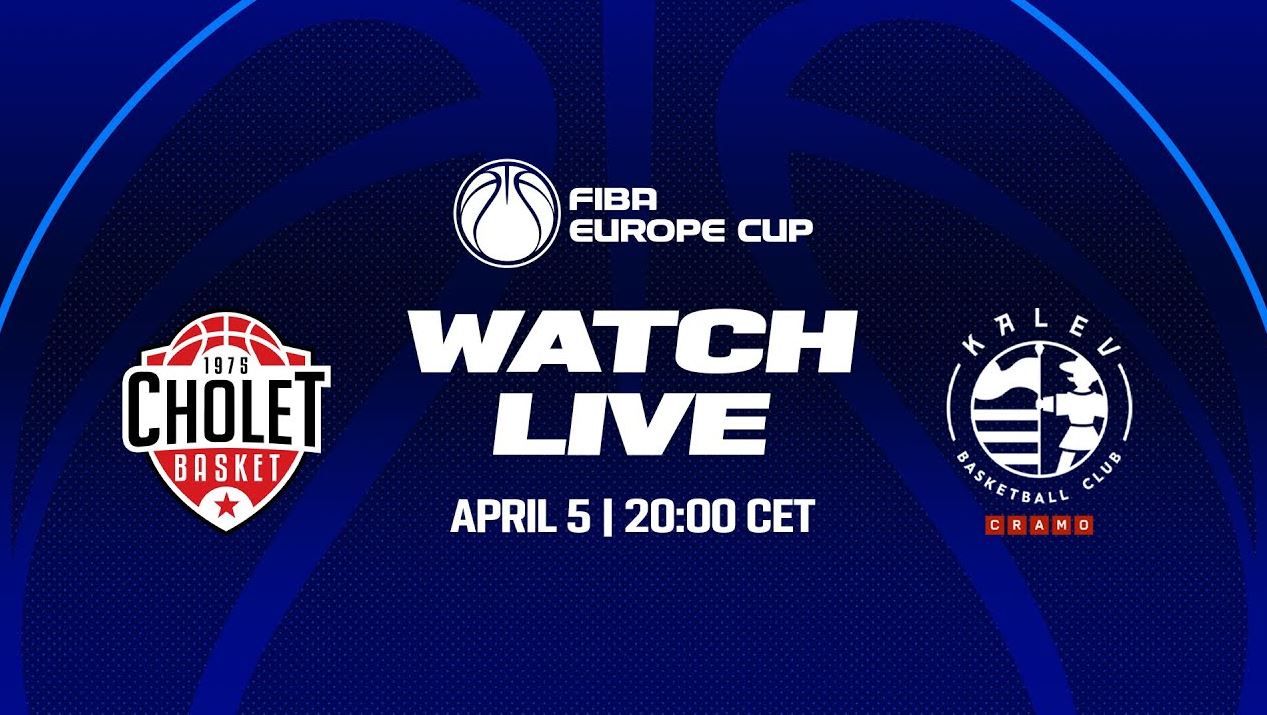 Cholet / Kalev/Cramo (TV/Streaming) Sur quelles chaînes et à quelle heure suivre le match de FIBA Europe Cup ?