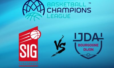 Strasbourg / Dijon (TV/Streaming) Sur quelle chaine et à quelle heure suivre la rencontre de Basketball Champions League ?