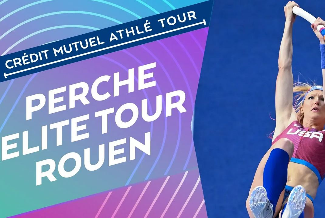 Perche Elite Tour Rouen 2023 (TV/Streaming) Sur quelles chaines et à quelle heure suivre la compétition ?