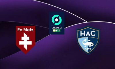 Metz (FCM) / Le Havre (HAC) (TV/Streaming) Sur quelle chaine et à quelle heure suivre le match de Ligue 2 ?