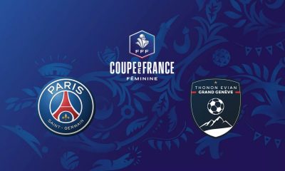 Paris SG / Thonon-Évian (TV/Streaming) Sur quelle chaine et à quelle heure suivre le match de Coupe de France Féminine ?