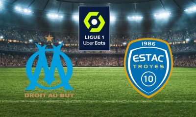 Marseille (OM) / Troyes (ESTAC) (TV/Streaming) Sur quelle chaine et à quelle heure regarder le match de Ligue 1 ?