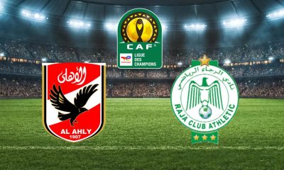 Al Ahly SC / Raja Casablanca (TV/Streaming) Sur quelle chaîne et à quelle heure regarder le match de CAF Champions League ?
