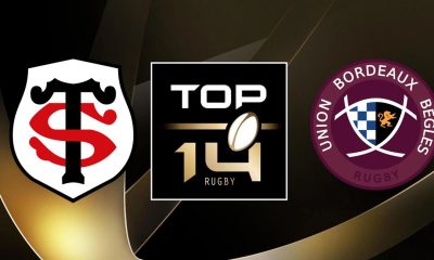 Toulouse (ST) / Bordeaux-Bègles (UBB) (TV/Streaming) Sur quelle chaine et à quelle heure regarder le match de Top 14 ?
