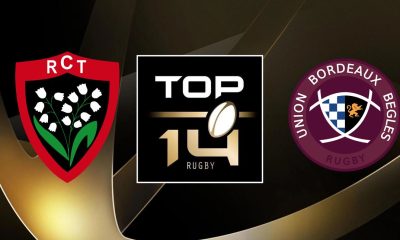 Toulon (RCT) / Bordeaux-Bègles (UBB) (TV/Streaming) Sur quelles chaines et à quelle heure regarder le match de Top 14 ?