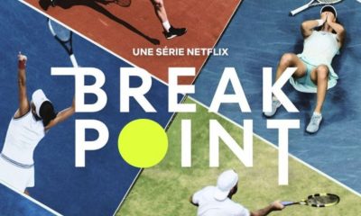 "Break Point" La 2ème partie de la saison 1 à décrouvrir le 21 juin sur Netflix