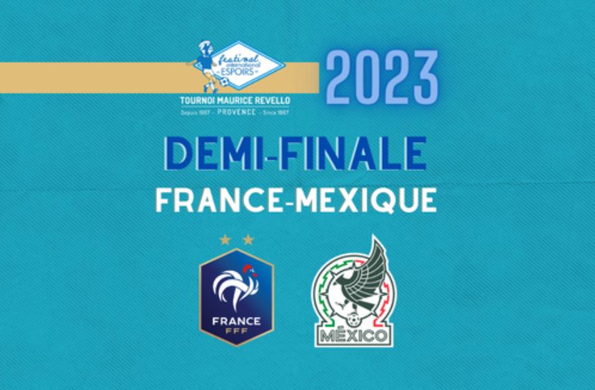 France / Mexique - Tournoi Maurice Revello 2023 (TV/Streaming) Sur quelle chaine et à quelle heure suivre la 1/2 Finale ?