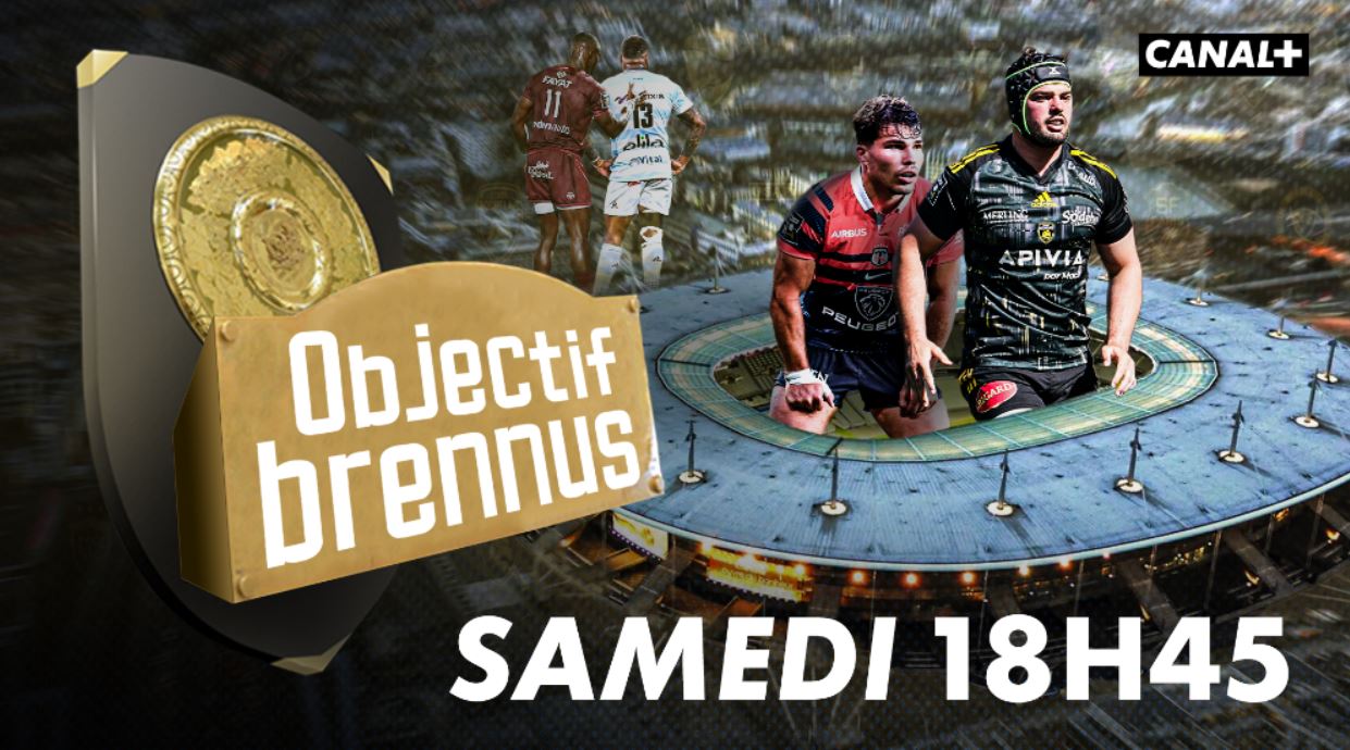 "Objectif Brennus" Le documentaire en immersion dans les coulisses des 1/2 Finale du Top 14 2023