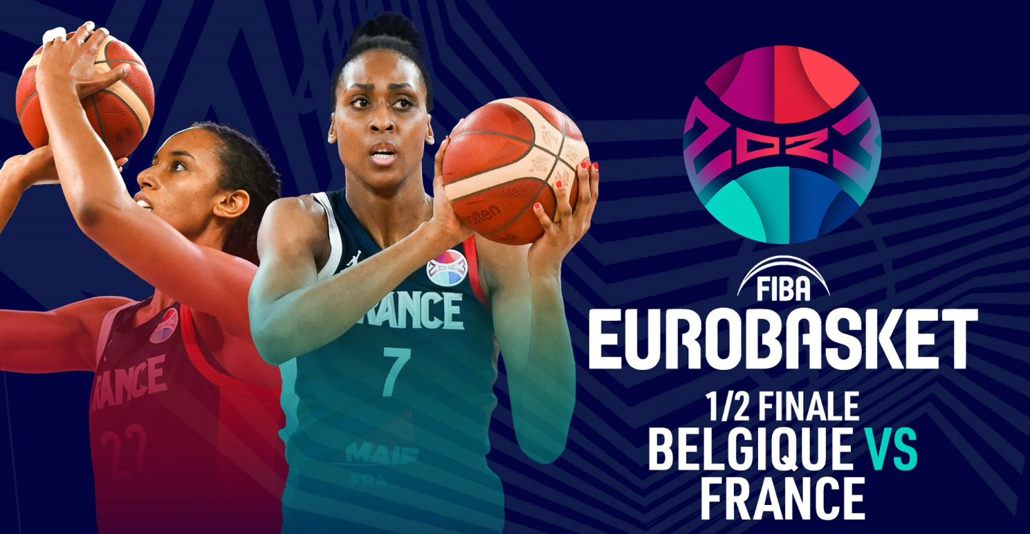 France / Belgique - Eurobasket Féminin 2023 (TV/Streaming) Sur quelles chaines et à quelle heure voir la 1/2 Finale ?