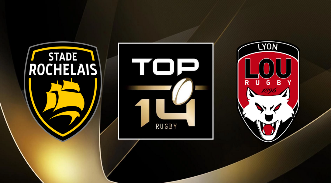 La Rochelle (SR) / Lyon (LOU) - Top 14 (TV/Streaming) Sur quelle chaine et à quelle heure regarder le match de rugby ?