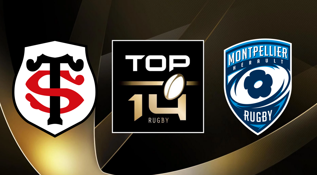 Toulouse (ST) / Montpellier (MHR) Top 14 (TV/Streaming) Sur quelle chaine et à quelle heure regarder le match de rugby ?