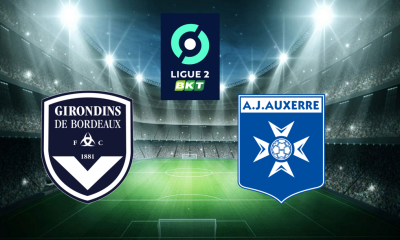 Bordeaux (FCGB) / Auxerre (AJA) Ligue 2 (TV/Streaming) Sur quelle chaîne et à quelle heure regarder la rencontre ?
