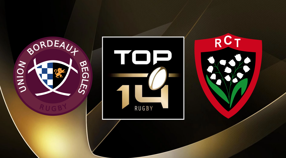 Bordeaux-Bègles (UBB) / Toulon (RCT) Top 14 (TV/Streaming) Sur quelle chaine et à quelle heure regarder le match de rugby ?
