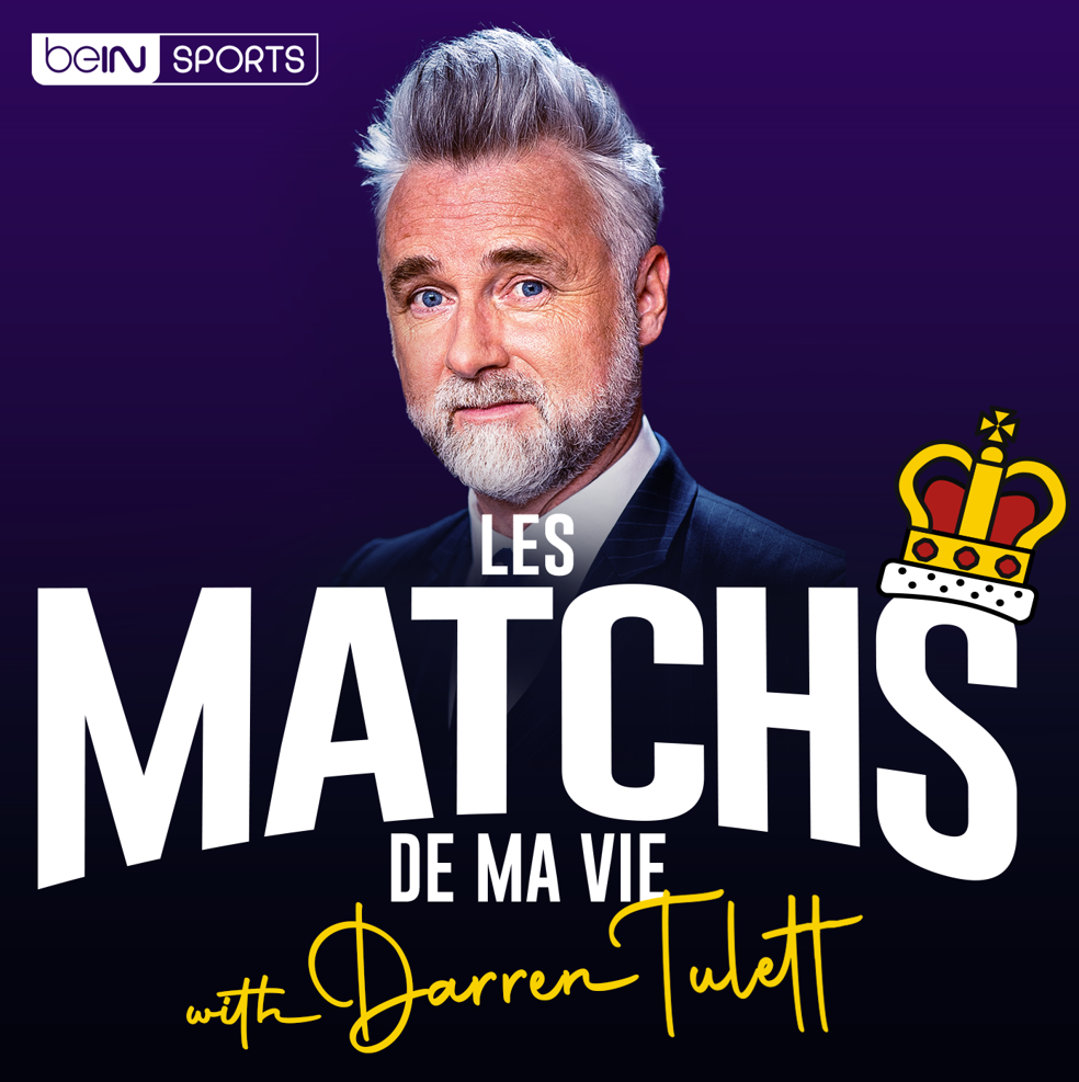 "Les Matchs de ma vie" le nouveau podcasts football présenté par Darren Tulett