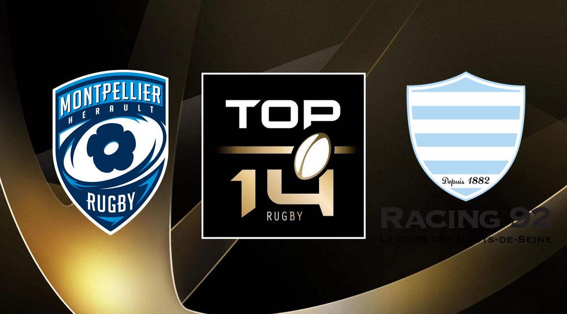 Montpellier (MHR) / Racing 92 (R92) (TV/Streaming) Sur quelles chaines et à quelle heure regarder le match de TOP 14 ?