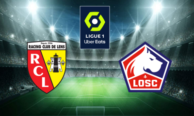 Lens (RCL) / Lille (LOSC) (TV/Streaming) Sur quelles chaines et à quelle heure regarder la rencontre de Ligue 1 ?