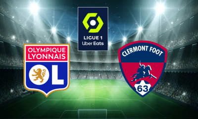 Lyon (OL) / Clermont (CF63) (TV/Streaming) Sur quelle chaine et à quelle heure regarder la rencontre de Ligue 1 ?