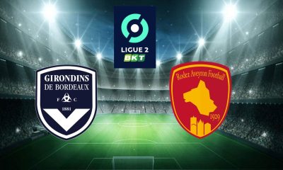Bordeaux (FCGB) / Rodez (RAF) (TV/Streaming) Sur quelle chaîne et à quelle heure regarder la rencontre de Ligue 2 ?