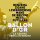 «Ballon d'Or 2022, la course vers l'éternité», un documentaire sur la quête d'un trophée