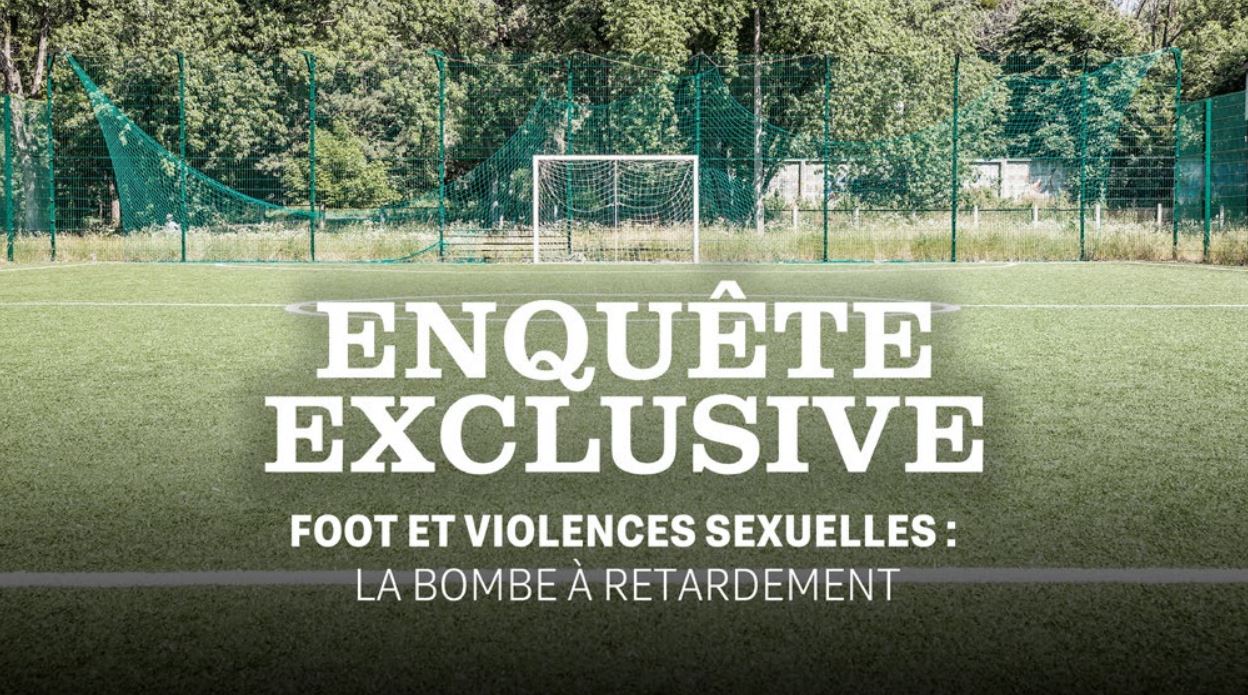 "Foot et violences sexuelles : la bombe à retardement" Le Documentaire d'Enquête Exclusive ce dimanche