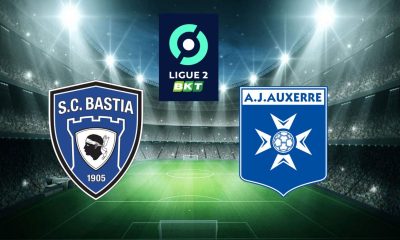 Bastia (SCB) / Auxerre (AJA) (TV/Streaming) Sur quelle chaîne et à quelle heure regarder le match de Ligue 2 ?