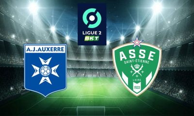 Auxerre / Saint-Etienne - Sur quelle chaîne TV et Streaming et à quelle heure regarder le match de Ligue 2 ?