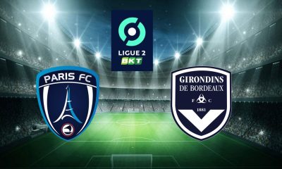 Paris FC (PFC) / Bordeaux (FCGB) (TV/Streaming) Sur quelles chaînes et à quelle heure regarder le match de Ligue 2 ?